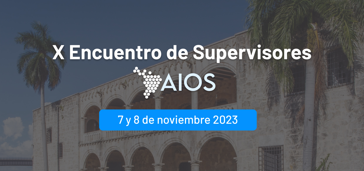 República Dominicana es anfitriona del X Encuentro de Supervisores de AIOS a celebrarse los días 7 y 8 de noviembre en la Ciudad Colonial